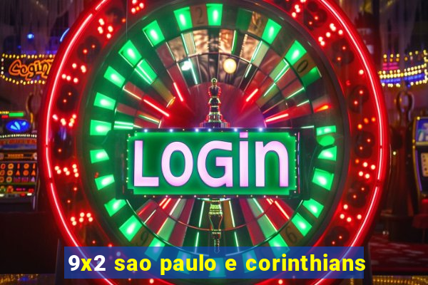 9x2 sao paulo e corinthians