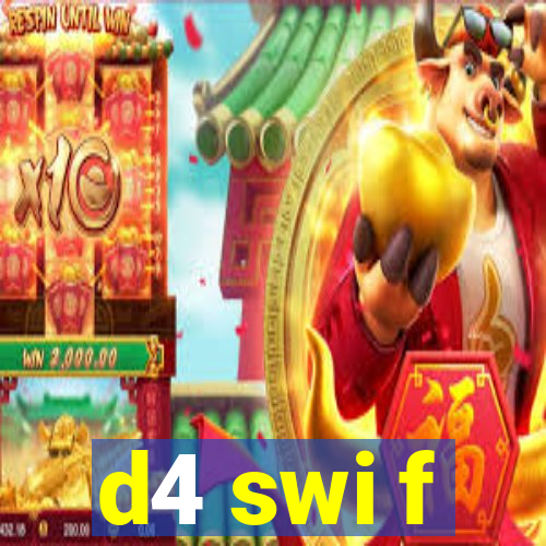 d4 swi f