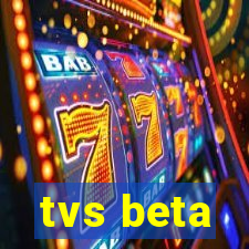 tvs beta