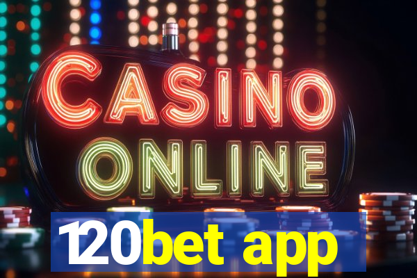 120bet app