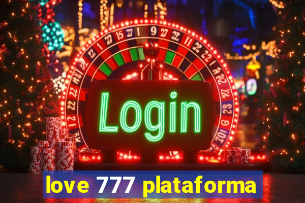 love 777 plataforma