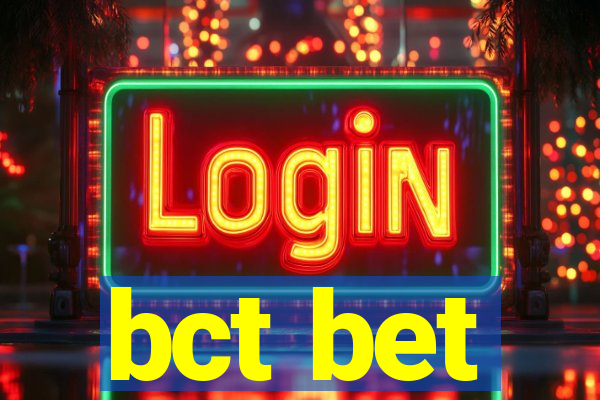 bct bet