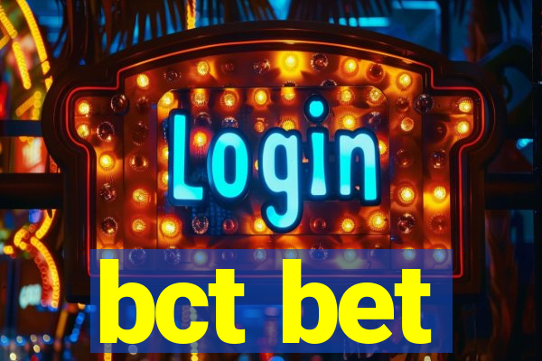 bct bet