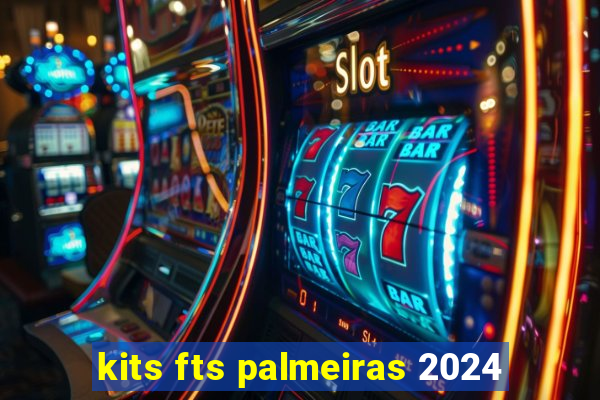 kits fts palmeiras 2024