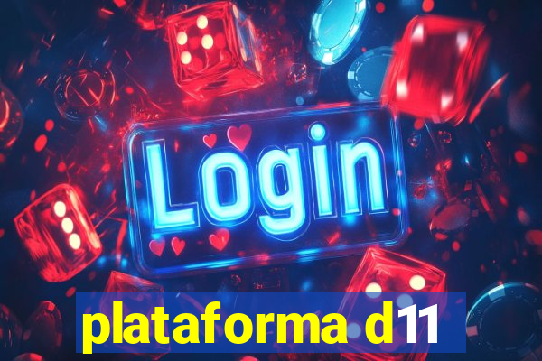 plataforma d11