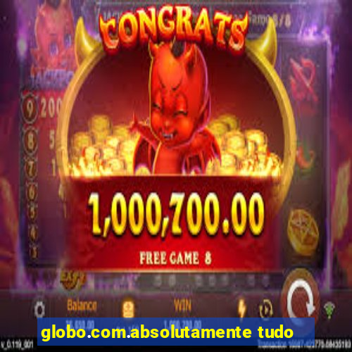 globo.com.absolutamente tudo