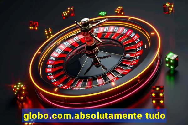 globo.com.absolutamente tudo