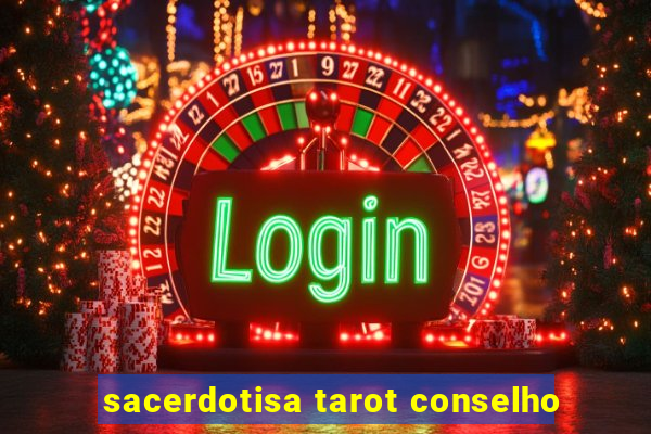 sacerdotisa tarot conselho
