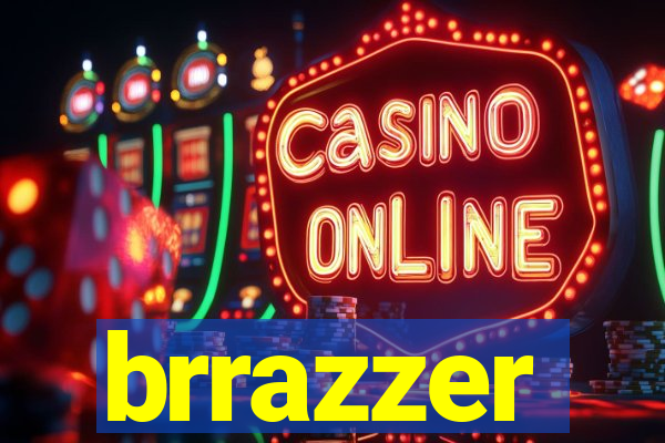 brrazzer