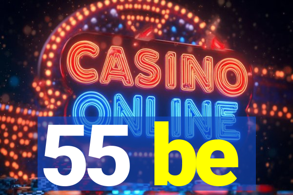 55 be