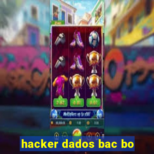 hacker dados bac bo