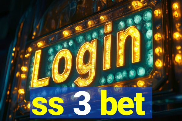 ss 3 bet