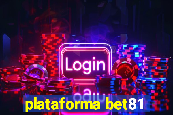plataforma bet81