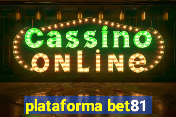plataforma bet81