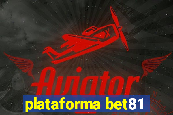 plataforma bet81