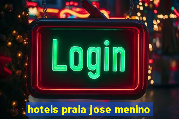 hoteis praia jose menino