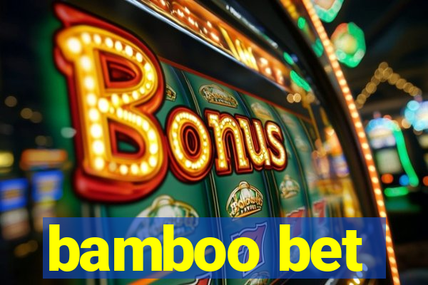 bamboo bet