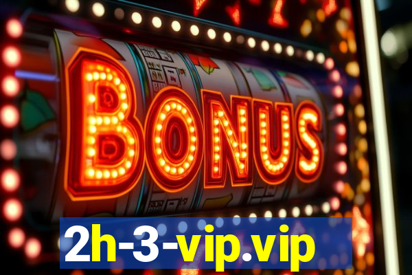 2h-3-vip.vip