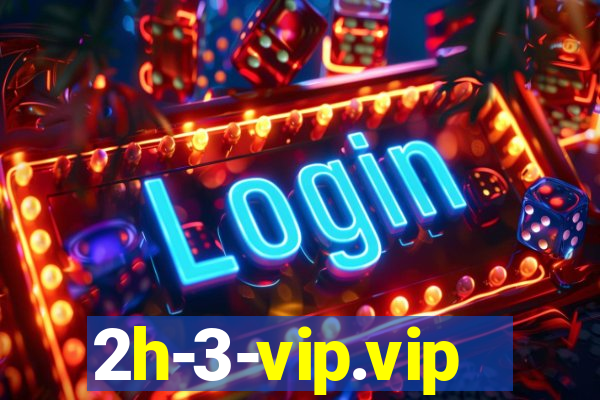 2h-3-vip.vip