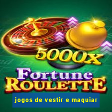 jogos de vestir e maquiar