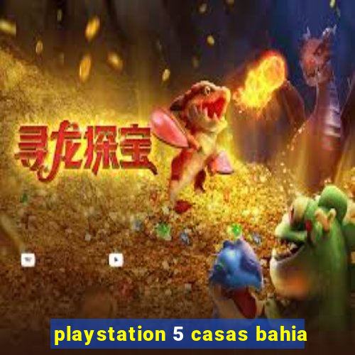 playstation 5 casas bahia