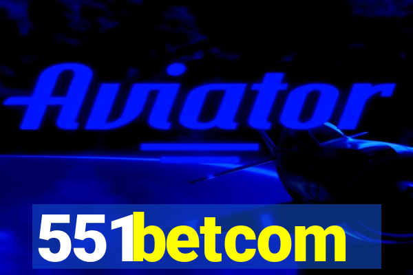 551betcom