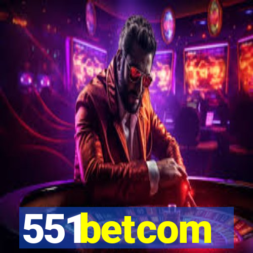 551betcom