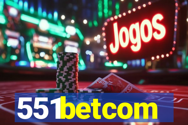 551betcom