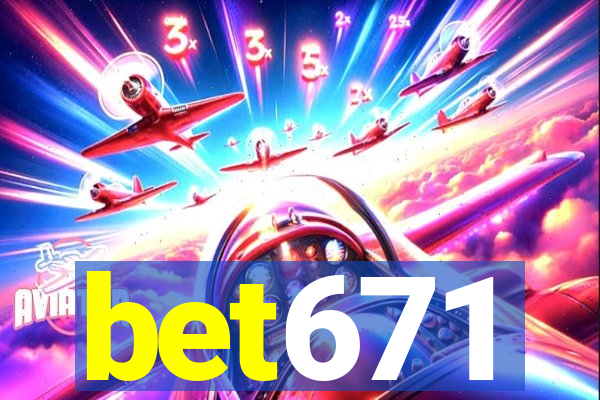 bet671