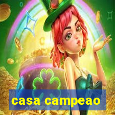 casa campeao
