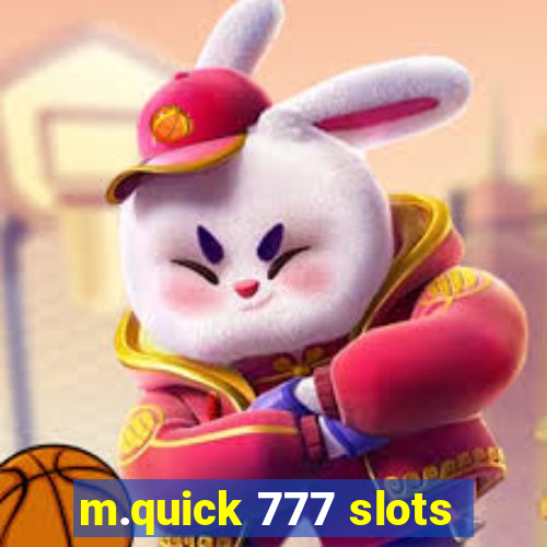 m.quick 777 slots