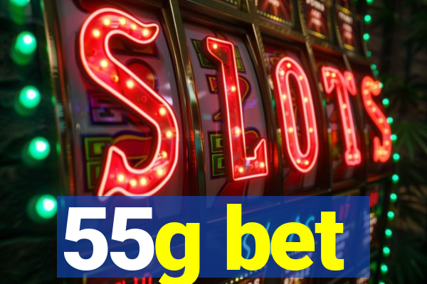 55g bet