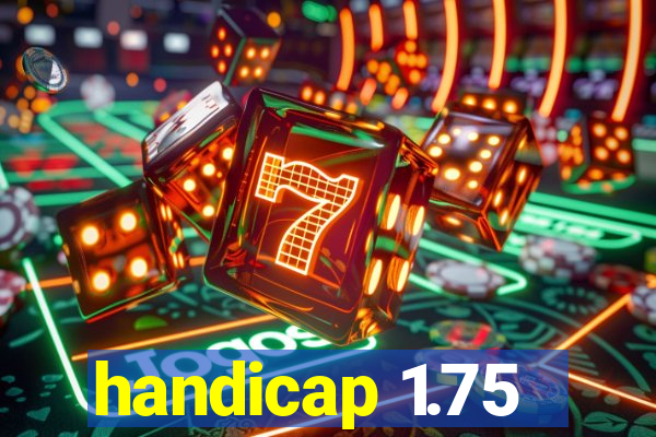handicap 1.75