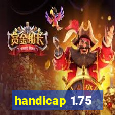 handicap 1.75