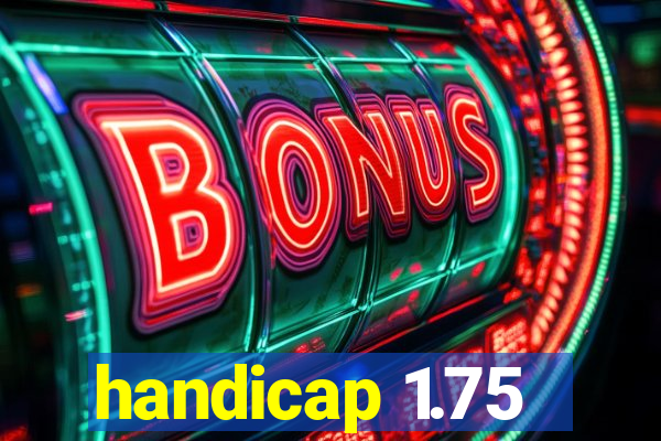 handicap 1.75