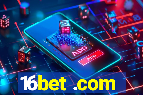 16bet .com
