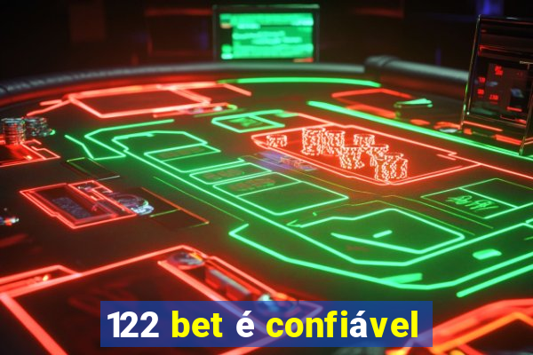 122 bet é confiável