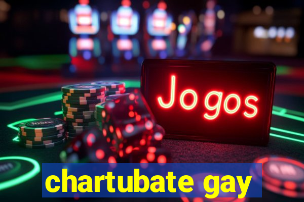 chartubate gay