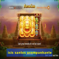 isis santos acompanhante