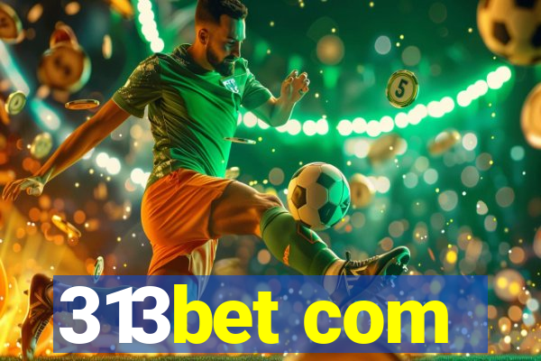 313bet com