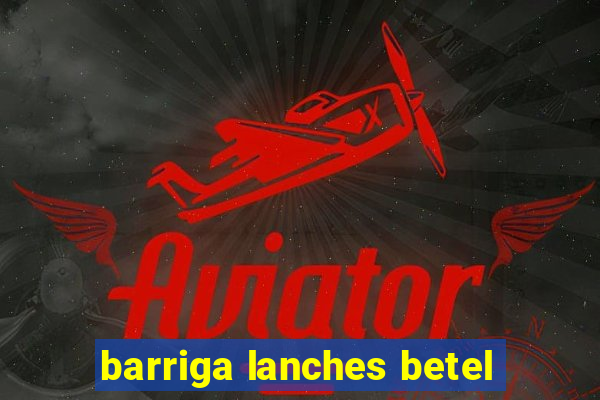 barriga lanches betel