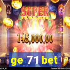 ge 71 bet