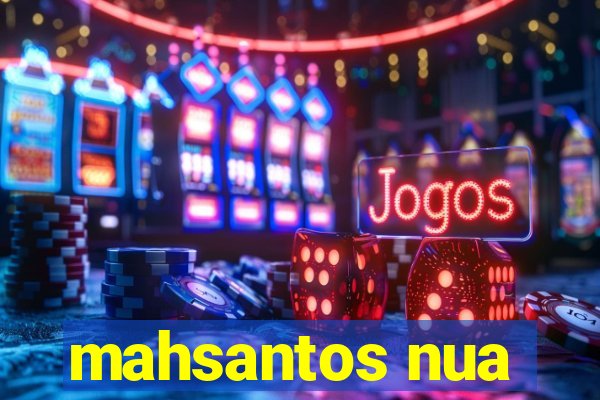 mahsantos nua