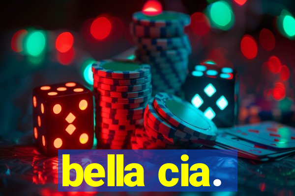 bella cia.