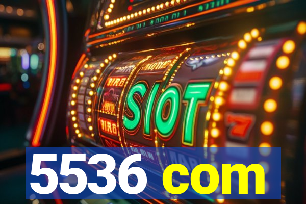 5536 com