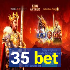 35 bet