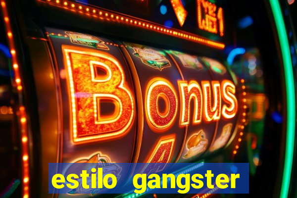 estilo gangster shopping popular