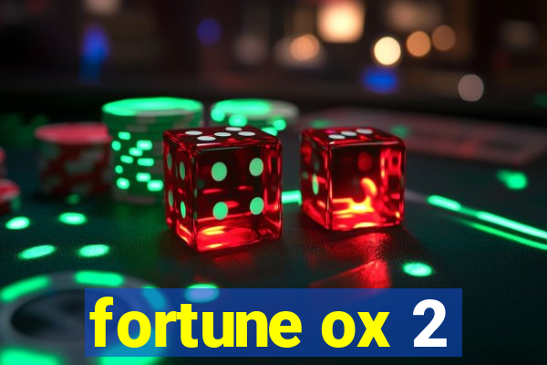 fortune ox 2