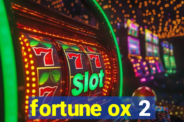 fortune ox 2