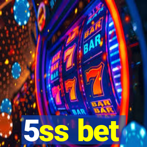 5ss bet